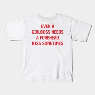 even a girlboss needs a forehead kiss sometimes Kids T-Shirt